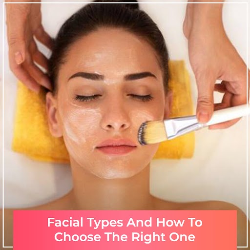 Facial Types and How to Choose The Right One